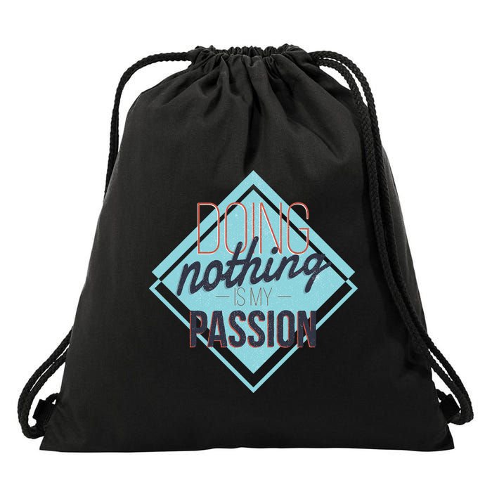 Doing Nothing Is My Passion Funny Drawstring Bag