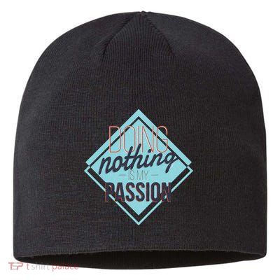Doing Nothing Is My Passion Funny Sustainable Beanie