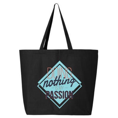 Doing Nothing Is My Passion Funny 25L Jumbo Tote