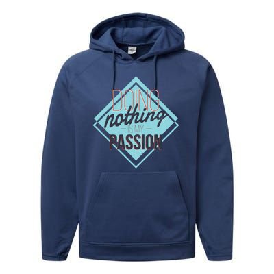 Doing Nothing Is My Passion Funny Performance Fleece Hoodie