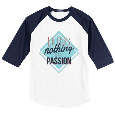 Doing Nothing Is My Passion Funny Baseball Sleeve Shirt