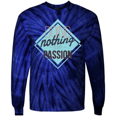 Doing Nothing Is My Passion Funny Tie-Dye Long Sleeve Shirt