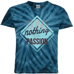 Doing Nothing Is My Passion Funny Kids Tie-Dye T-Shirt