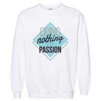 Doing Nothing Is My Passion Funny Garment-Dyed Sweatshirt