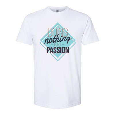 Doing Nothing Is My Passion Funny Softstyle® CVC T-Shirt