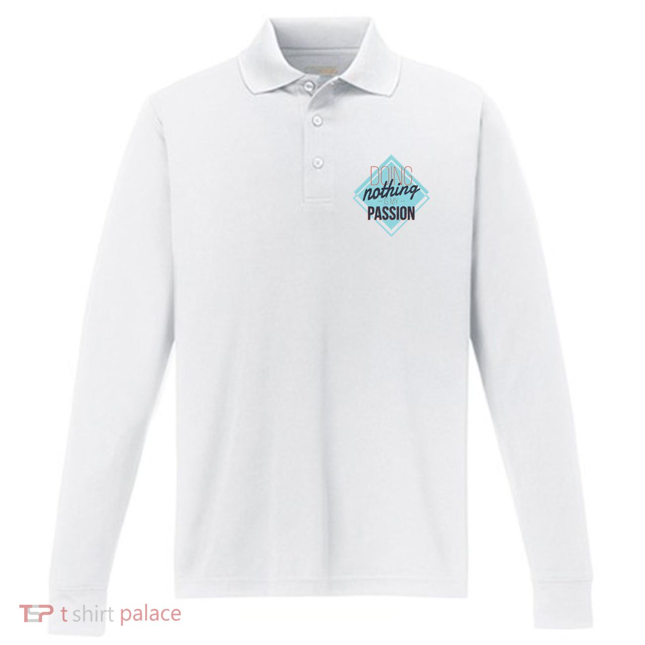 Doing Nothing Is My Passion Funny Performance Long Sleeve Polo