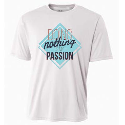 Doing Nothing Is My Passion Funny Cooling Performance Crew T-Shirt