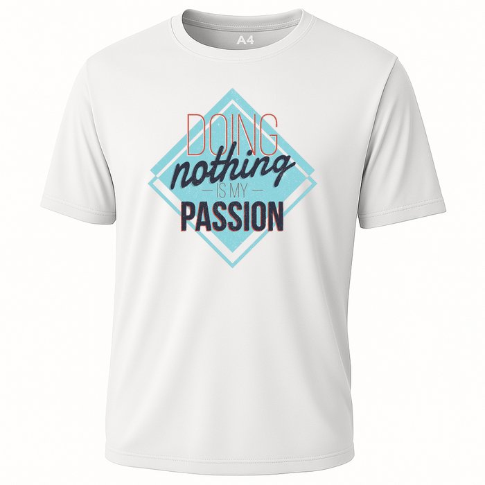 Doing Nothing Is My Passion Funny Cooling Performance Crew T-Shirt