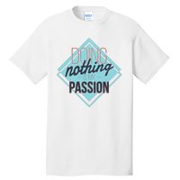 Doing Nothing Is My Passion Funny Tall T-Shirt