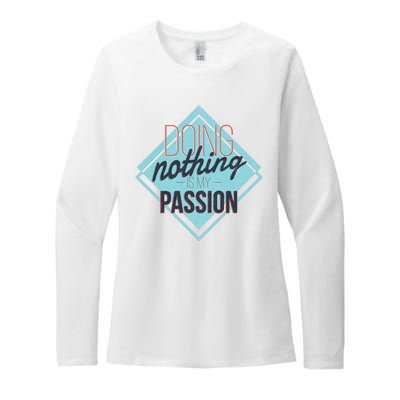 Doing Nothing Is My Passion Funny Womens CVC Long Sleeve Shirt