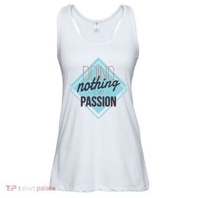 Doing Nothing Is My Passion Funny Ladies Essential Flowy Tank
