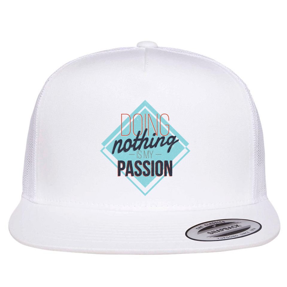 Doing Nothing Is My Passion Funny Flat Bill Trucker Hat