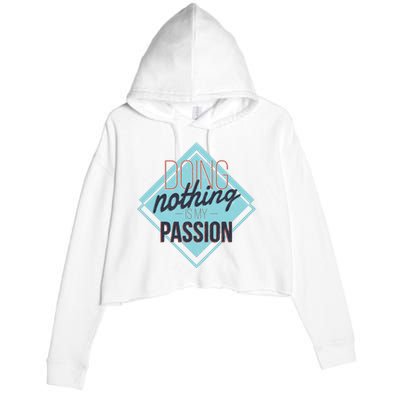 Doing Nothing Is My Passion Funny Crop Fleece Hoodie