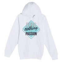 Doing Nothing Is My Passion Funny Premium Pullover Hoodie