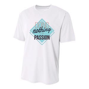 Doing Nothing Is My Passion Funny Youth Performance Sprint T-Shirt