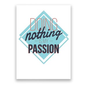 Doing Nothing Is My Passion Funny Poster