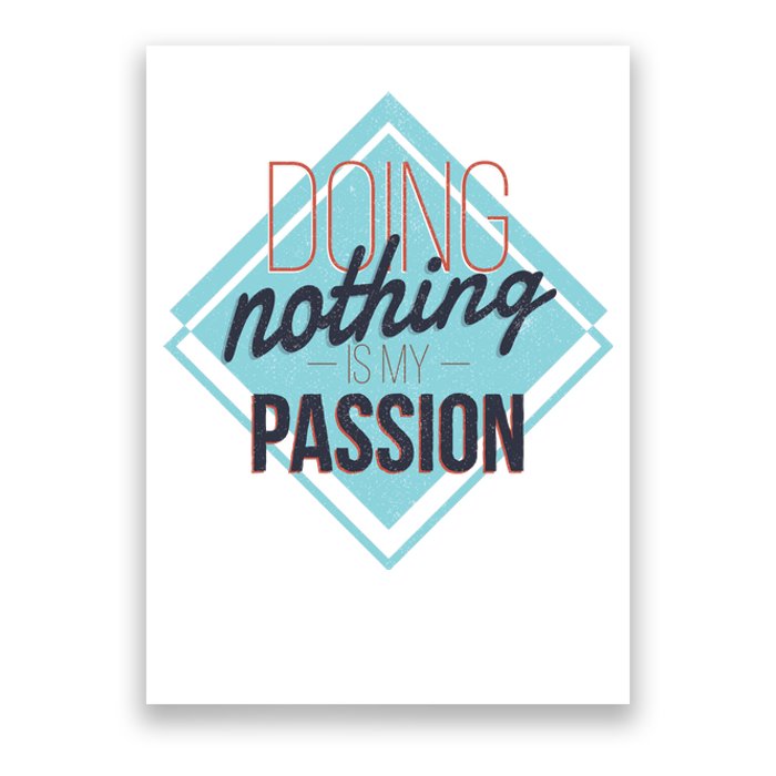 Doing Nothing Is My Passion Funny Poster