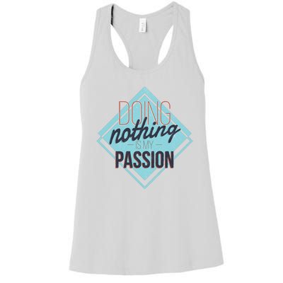 Doing Nothing Is My Passion Funny Women's Racerback Tank