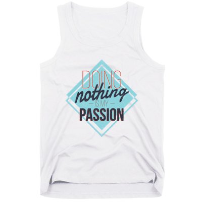Doing Nothing Is My Passion Funny Tank Top