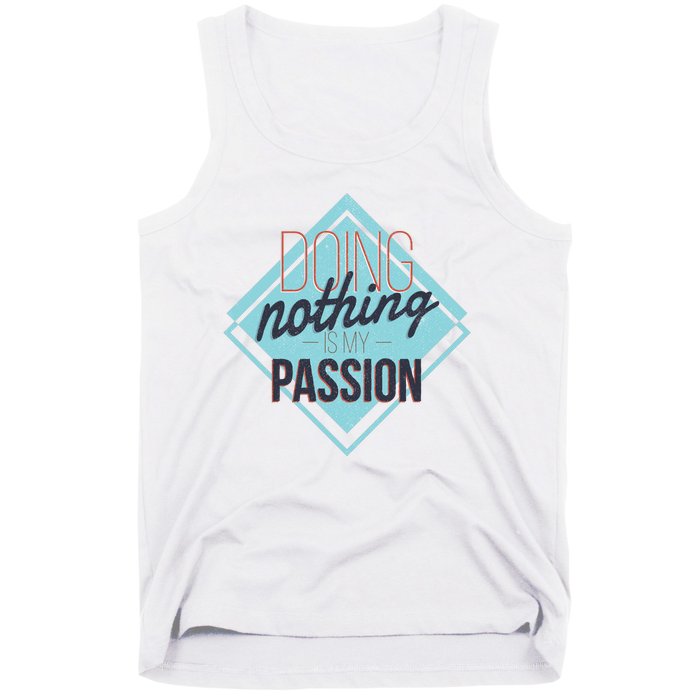 Doing Nothing Is My Passion Funny Tank Top