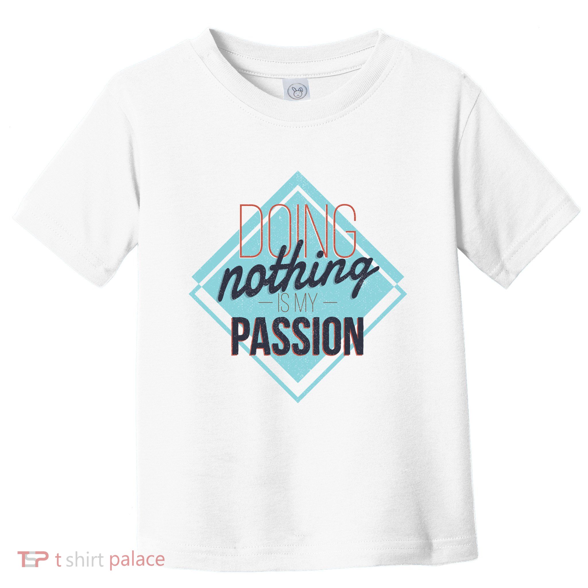 Doing Nothing Is My Passion Funny Toddler T-Shirt