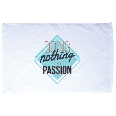 Doing Nothing Is My Passion Funny Microfiber Hand Towel
