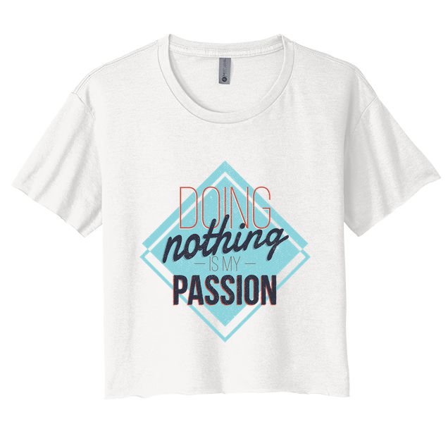 Doing Nothing Is My Passion Funny Crop Top