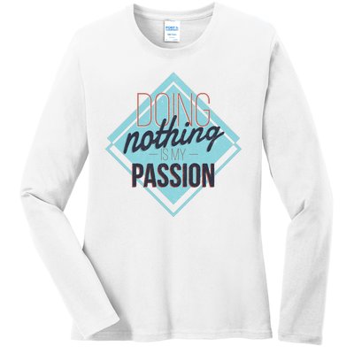 Doing Nothing Is My Passion Funny Ladies Long Sleeve Shirt