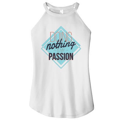 Doing Nothing Is My Passion Funny Women’s Perfect Tri Rocker Tank