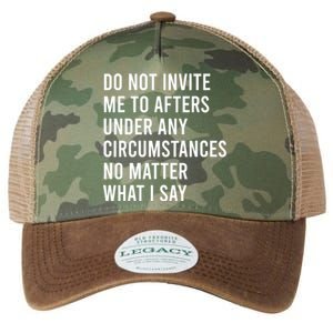 Do Not Invite Me To Afters Under Any Circumstances No Matter Legacy Tie Dye Trucker Hat