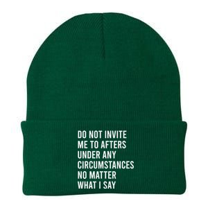 Do Not Invite Me To Afters Under Any Circumstances No Matter Knit Cap Winter Beanie