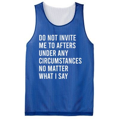 Do Not Invite Me To Afters Under Any Circumstances No Matter Mesh Reversible Basketball Jersey Tank