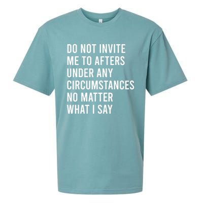 Do Not Invite Me To Afters Under Any Circumstances No Matter Sueded Cloud Jersey T-Shirt