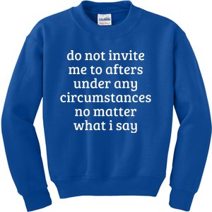 Do Not Invite Me To Afters Under Any Circumstances Fun Kids Sweatshirt