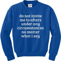 Do Not Invite Me To Afters Under Any Circumstances Fun Kids Sweatshirt