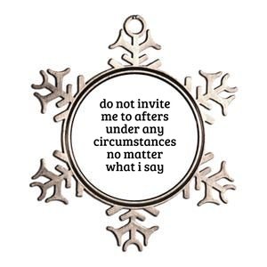 Do Not Invite Me To Afters Under Any Circumstances Fun Metallic Star Ornament