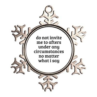 Do Not Invite Me To Afters Under Any Circumstances Fun Metallic Star Ornament