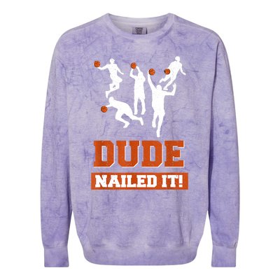 Dude Nailed It Basketball Lovers Play Ball Gift Idea Colorblast Crewneck Sweatshirt