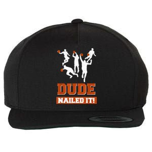 Dude Nailed It Basketball Lovers Play Ball Gift Idea Wool Snapback Cap