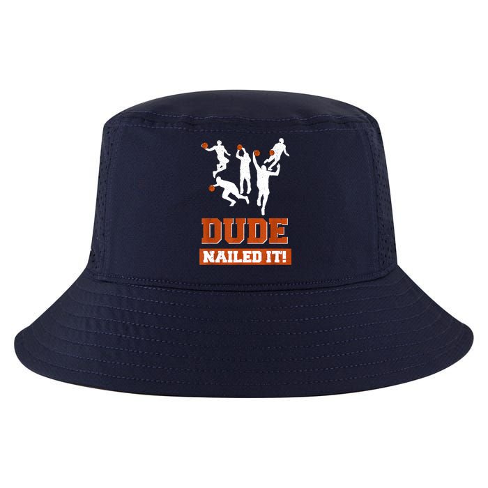 Dude Nailed It Basketball Lovers Play Ball Gift Idea Cool Comfort Performance Bucket Hat