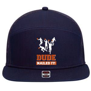 Dude Nailed It Basketball Lovers Play Ball Gift Idea 7 Panel Mesh Trucker Snapback Hat