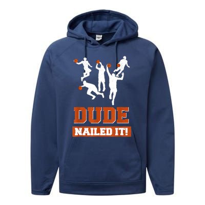 Dude Nailed It Basketball Lovers Play Ball Gift Idea Performance Fleece Hoodie