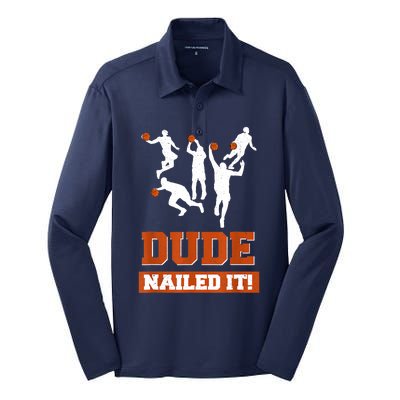 Dude Nailed It Basketball Lovers Play Ball Gift Idea Silk Touch Performance Long Sleeve Polo