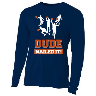 Dude Nailed It Basketball Lovers Play Ball Gift Idea Cooling Performance Long Sleeve Crew