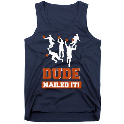 Dude Nailed It Basketball Lovers Play Ball Gift Idea Tank Top