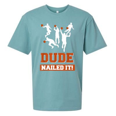 Dude Nailed It Basketball Lovers Play Ball Gift Idea Sueded Cloud Jersey T-Shirt