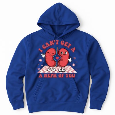 Dialysis Nurse I CanT Get A Neph Of You Rn Nurse For Mom Gift Hoodie