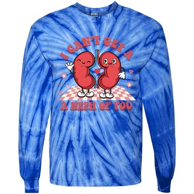 Dialysis Nurse I CanT Get A Neph Of You Rn Nurse For Mom Gift Tie-Dye Long Sleeve Shirt