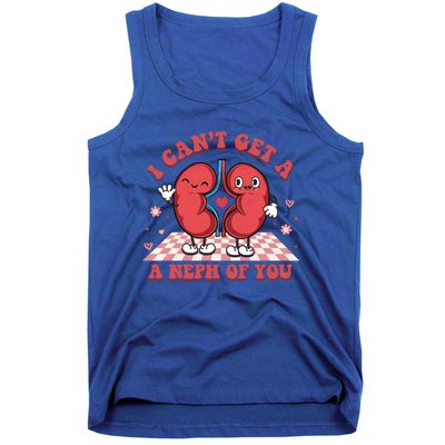 Dialysis Nurse I CanT Get A Neph Of You Rn Nurse For Mom Gift Tank Top