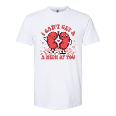 Dialysis Nurse I CanT Get A Neph Of You Rn Nurse For Mom Gift Softstyle® CVC T-Shirt